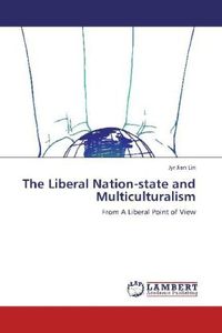 Produktbild: Lin, J: Liberal Nation-state and Multiculturalism