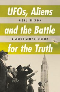 Produktbild: UFOs, Aliens and the Battle for the Truth