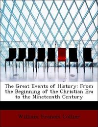 Produktbild: Collier, W: Great Events of History: From the Beginning of t
