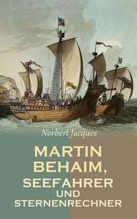 Produktbild: Martin Behaim, Seefahrer und Sternenrechner