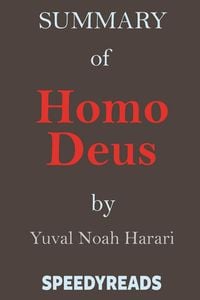 Bild vom Artikel Summary of Homo Deus vom Autor Speedyreads
