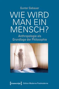 Produktbild: Wie wird man ein Mensch?