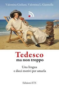 Produktbild: Tedesco ma non troppo. Una lingua e dieci motivi per amarla