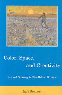 Produktbild: Color, Space, and Creativity: Art and Ontology in Five British Writers