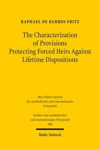 Produktbild: The Characterization of Provisions Protecting Forced Heirs Against Lifetime Dispositions