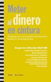 Produktbild: Meter al dinero en cintura : propuesta de una moneda internacional basada en materias primas
