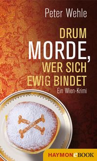 Bild vom Artikel Drum morde, wer sich ewig bindet vom Autor Peter Wehle