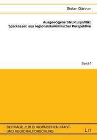 Produktbild: Ausgewogene Strukturpolitik: Sparkassen aus regional&ouml;konomischer Perspektive