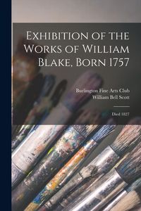 Produktbild: Exhibition of the Works of William Blake, Born 1757