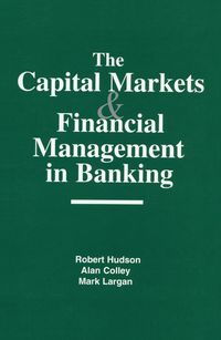 Produktbild: The Capital Markets and Financial Management in Banking