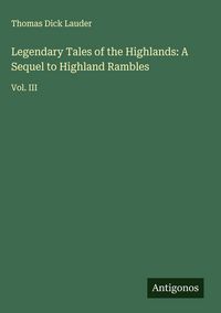 Produktbild: Legendary Tales of the Highlands: A Sequel to Highland Rambles