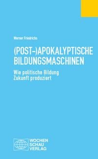 Produktbild: (Post-)Apokalyptische Bildungsmaschinen