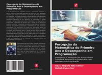 Produktbild: Percep&ccedil;&atilde;o da Matem&aacute;tica do Primeiro Ano e Desempenho em Programa&ccedil;&atilde;o