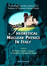 Produktbild: Theoretical Nuclear Physics in Italy, Procs of the 8th Conf on Problems in Theoretical Nuclear Physics