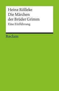 Die Märchen der Brüder Grimm Heinz Rölleke