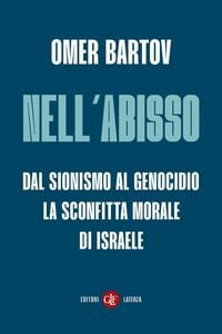 Produktbild: Nell'abisso. Dal sionismo al genocidio: la sconfitta morale di Israele