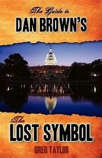 Bild vom Artikel The Guide to Dan Brown's The Lost Symbol: Freemasonry, Noetic Science, and the Hidden History of America vom Autor Greg Taylor