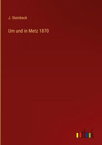 Produktbild: Um und in Metz 1870