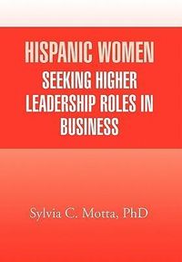 Bild vom Artikel Hispanic Women Seeking Higher Leadership Roles in Business vom Autor Sylvia C. Motta
