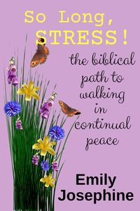 Produktbild: So Long, Stress! The Biblical Path To Walking In Continual Peace