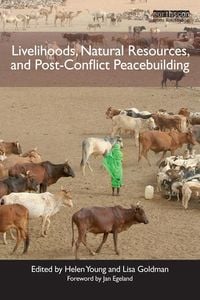 Produktbild: Livelihoods, Natural Resources, and Post-Conflict Peacebuilding