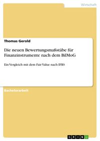 Produktbild: Die neuen Bewertungsma&szlig;st&auml;be f&uuml;r Finanzinstrumente nach dem BilMoG