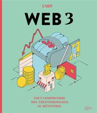 Produktbild: Web 3 : tout comprendre des cryptomonnaies au m&eacute;taverse