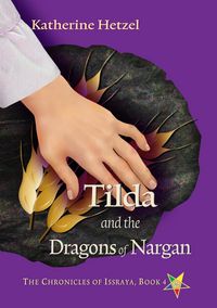 Produktbild: Tilda and the Dragons of Nargan (The Chronicles of Issraya, #4)