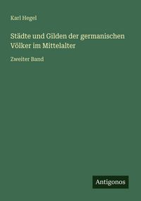 Produktbild: St&auml;dte und Gilden der germanischen V&ouml;lker im Mittelalter