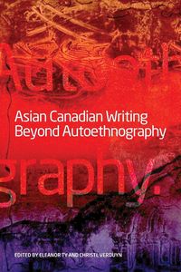 Produktbild: Asian Canadian Writing Beyond Autoethnography