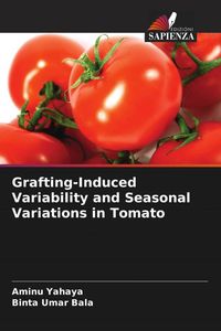 Produktbild: Grafting-Induced Variability and Seasonal Variations in Tomato