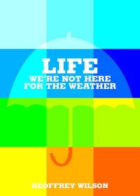 Produktbild: Life:We're Not Here for the Weather