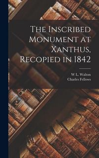 Produktbild: The Inscribed Monument at Xanthus, Recopied in 1842