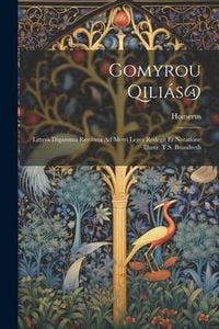 Produktbild: Gomyrou Qili&aacute;s@: Littera Digamma Restituta Ad Metri Leges Redegit Et Notatione Illustr. T.S. Brandreth