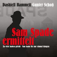 Dashiell Hammett - Sam Spade ermittelt Dashiell Hammett