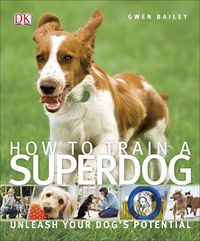 Produktbild: Bailey, G: How To Train A Superdog