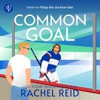 Produktbild Common Goal | Das Hörbuch zum kanadischen Serienphänomen Heated Rivalry auf Deutsch