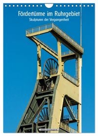 Produktbild: F&ouml;rdert&uuml;rme im Ruhrgebiet - Skulpturen der Vergangenheit (Wandkalender 2026 DIN A4 hoch), CALVENDO Monatskalender