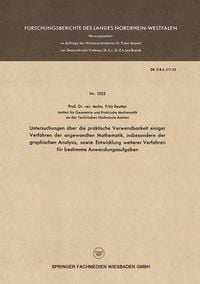 Produktbild: Untersuchungen &uuml;ber die praktische Verwendbarkeit einiger Verfahren der angewandten Mathematik, insbesondere der graphischen Analysis, sowie Entwicklu