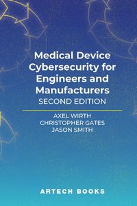 Produktbild: Medical Device Cybersecurity for Engineers and Manufacturers, Second Edition