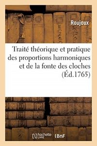 Produktbild: Trait&eacute; th&eacute;orique et pratique des proportions harmoniques et de la fonte des cloches