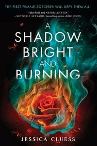 Produktbild: A Shadow Bright and Burning (Kingdom on Fire, Book One)