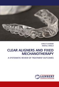 Produktbild: Clear Aligners and Fixed Mechanotherapy