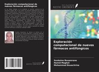 Produktbild: Exploraci&oacute;n computacional de nuevos f&aacute;rmacos antif&uacute;ngicos