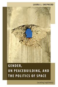 Produktbild: Gender, UN Peacebuilding, and the Politics of Space