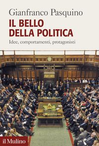 Produktbild: Il bello della politica. Idee, comportamenti, protagonisti