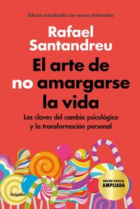 Produktbild: El arte de no amargarse la vida : las claves del cambio psicol&oacute;gico y la transformaci&oacute;n personal