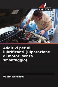 Produktbild: Additivi per oli lubrificanti (Riparazione di motori senza smontaggio)