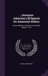 Produktbild: ... Governor Johnston's [!] Speech On American Affairs