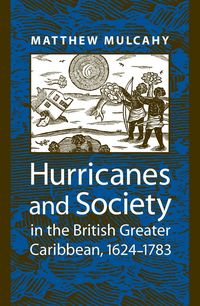 Produktbild: Hurricanes and Society in the British Greater Caribbean, 1624-1783